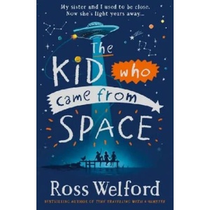 The Kid Who Came From Space | Ross Welford (ISBN: 9780008333782)