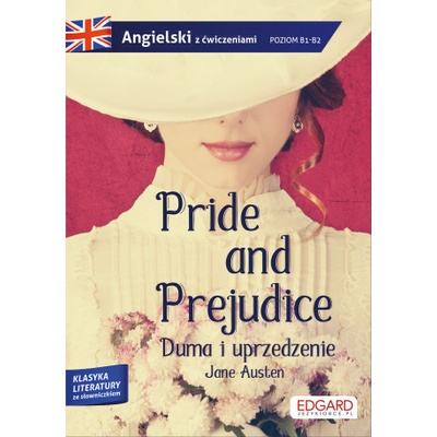 Pride and Prejudice/ Duma i uprzedzenie. Adaptacja klasyki z ćwiczeniami do nauki języka angielskiego