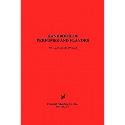 Handbook of Perfumes and Flavors