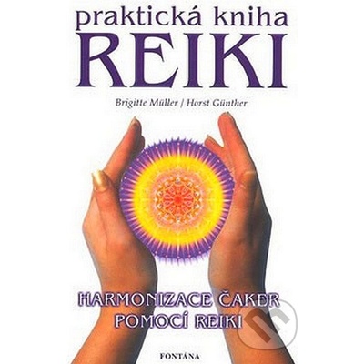 Reiki Praktická kniha - Brigitte Müller, Horst Günther