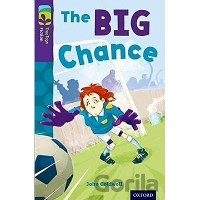 Oxford Reading Tree TreeTops Fiction: Level 11 More Pack A: The Big Chance (Coldwell John)