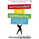 Surrounded by Setbacks - Thomas Erikson, Ebury Publishing