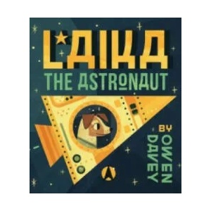 Laika the Astronaut | Owen Davey (ISBN: 9781783700271)