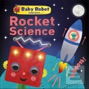 Baby Robot ExplainsRocket Science