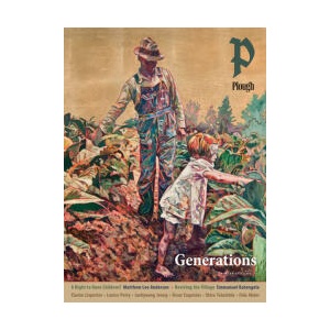 Plough Quarterly No. 34 - Generations | Clarice Lispector, Springs Toledo (ISBN: 9781636080741)