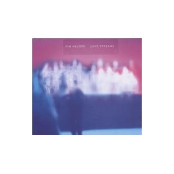 HECKER TIM: LOVE STREAMS CD