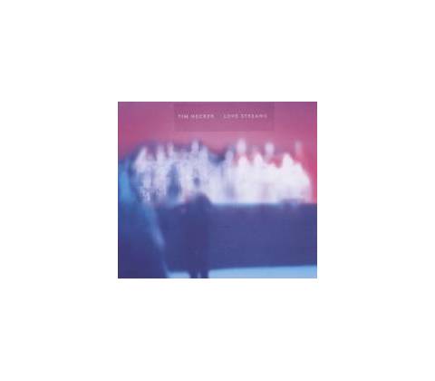 HECKER TIM: LOVE STREAMS CD