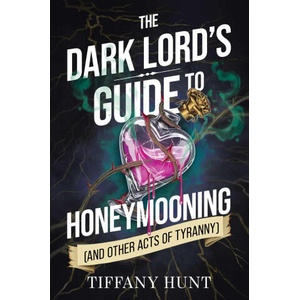 The Dark Lord's Guide to Honeymooning (and Other Acts of Tyranny) | HUNT TIFAY (2026)