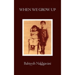 When We Grow Up | Bahiyyih Nakhjavani (ISBN: 9780853980865)