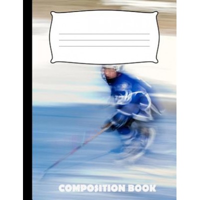 Independently Published Composition Book: Ice Hockey Composition Notebook Wide Ruled | Pinnacle Novelty Publishing