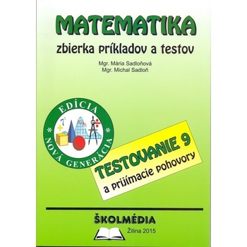 Matematika zbierka príkladov a testov 2015 Sadloňová Mária, Sadloň Michal