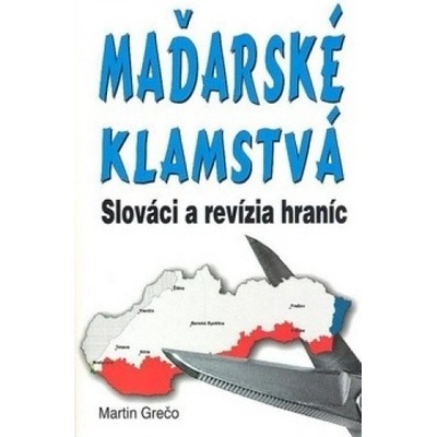 Maďarské klamstvá - Martin Grečo