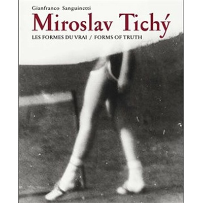 Miroslav Tichý:Les formes du vrai/Forms of truth