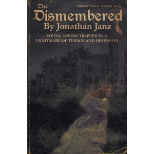Cemetery Dance Publications The Dismembered | Jonathan Janz