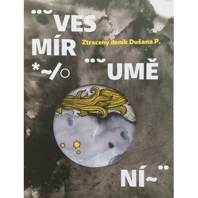 Vesmír umění: Ztracený deník Dušana P. - Emília Jarošová, Petra Svobodová (Emília Jarošová) (9788087446638)