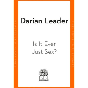Is It Ever Just Sex? | Darian Leader (ISBN: 9780241624012)