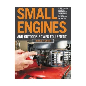 Small Engines and Outdoor Power Equipment, Updated 2nd Edition | Editors of Cool Springs Press (ISBN: 9780760368787)