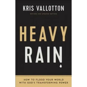 Heavy Rain - How to Flood Your World with God`s Transforming Power | Kris Vallotton (ISBN: 9780800797829)