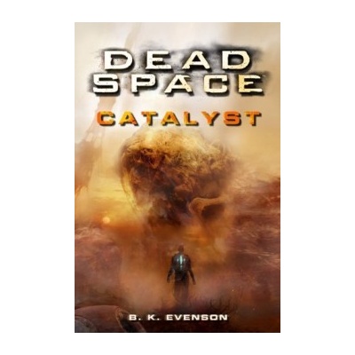 Dead Space - Catalyst - B.K. Evenson