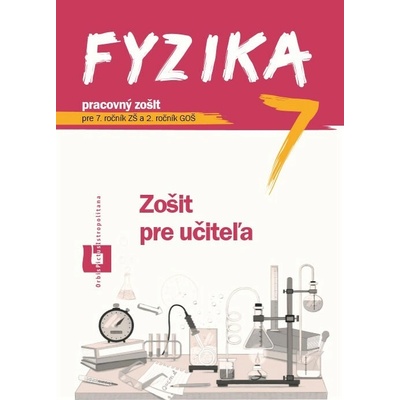 Fyzika pre 7. ročník ZŠ a 2. roč. GOŠ - Zošit pre učiteľa