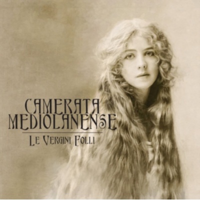 Camerata Mediolanense: Le Virgini Folli CD