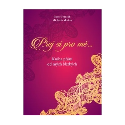Přej si pro mě – Kniha přání od mých blízkých
