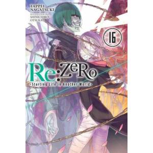 Re: ZERO -Starting Life in Another World-, Vol. 16 (ISBN: 9781975383282)
