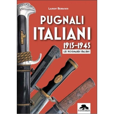 PUGNALI ITALIANI - 1915-1945 - LES POIGNARDS ITALIENS