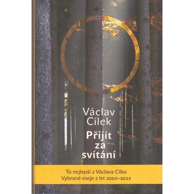Přijít za svítání. Pít červánky a čerpat sílu - Václav Cílek, Brodská Eva, Reynek Bohuslav ilustrátor