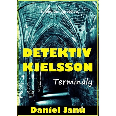 Janů Daniel - Terminály -- Detektiv Kjelsson