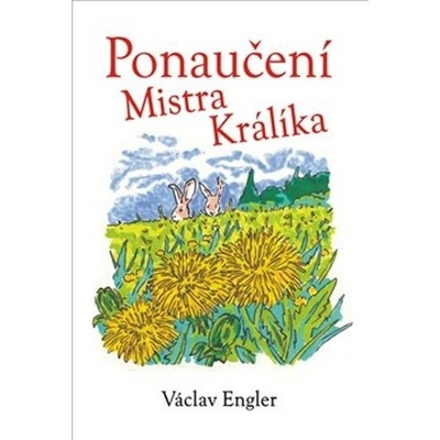 Ponaučení Mistra Králíka - Václav Engler
