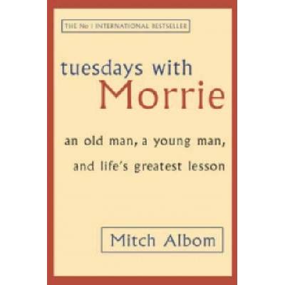 Tuesdays with Morrie - M. Albom