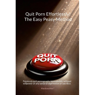 Lulu. com Quit Porn Effortlessly! The Easy Peasy Method | Hackauthor2