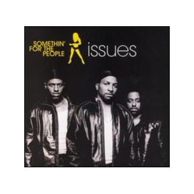 Issues - Somethin' for the People CD