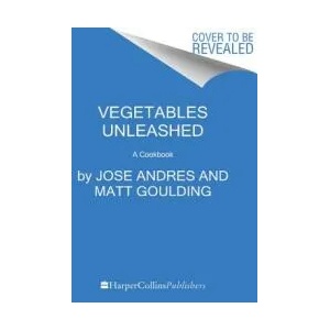 Vegetables Unleashed | Jose Andres, Matt Goulding (ISBN: 9780062668387)