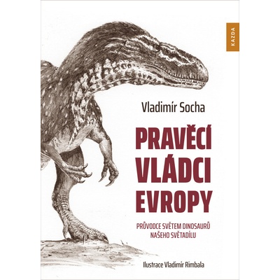 Pravěcí vládci Evropy - Vladimír Socha