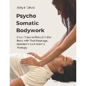 Psycho Somatic Bodywork | Anya Deva (2025)