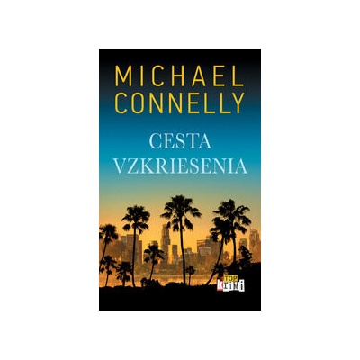 Cesta vzkriesenia - Michael Conelly