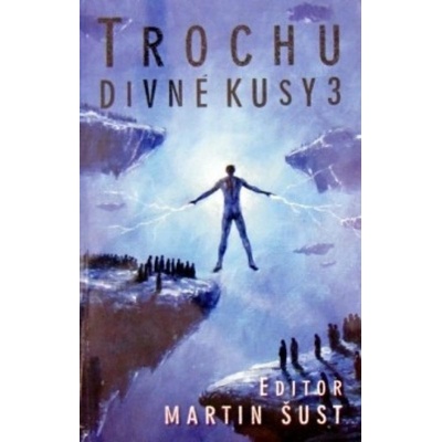 Trochu divné kusy 3 brož. - Martin Šust