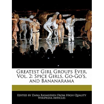 Greatest Girl Groups Ever, Vol. 2: Spice Girls, Go-Go's, and Bananarama | Dana Rasmussen