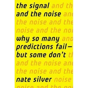 Signal and the Noise | Nate Silver (2012)