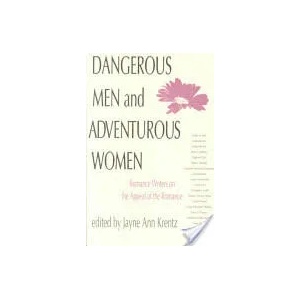 Dangerous Men and Adventurous Women | Jayne Ann Krentz (ISBN: 9780812214116)
