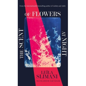 Scent of Flowers at Night | Leila Slimani (ISBN: 9781529399677)