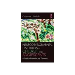 Neurodevelopmental Disorders in Children and Adolescents | Nicholls, Christopher J. (ISBN: 9781138215900)