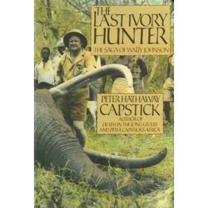 Last Ivory Hunter | Peter Hathaway Capstick (ISBN: 9780312000486)