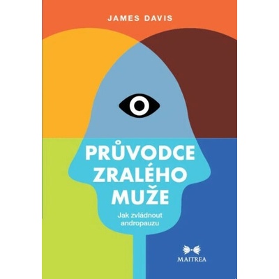 Průvodce zralého muže - Jak zvládnout andropauzu - James Davis