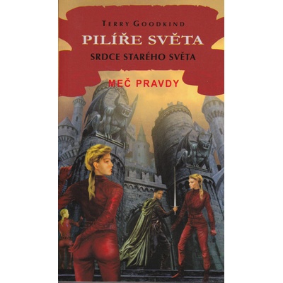 Pilíře světa II - Srdce starého světa - Terry Goodkind