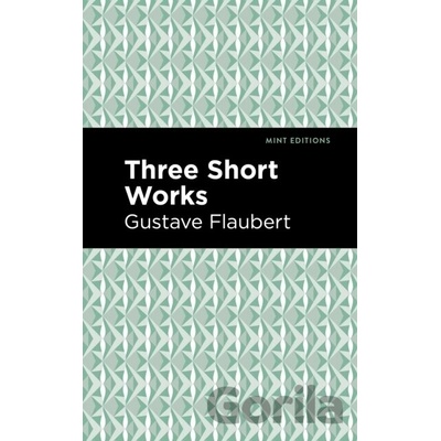 Three Short Works - Gustave Flaubert