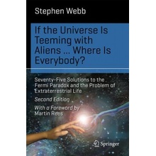 If the Universe is Teeming with Aliens Where is Everybody? Webb Stephen