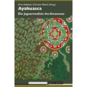 Ayahuasca | Arno Adelaars, Christian Rätsch, Alan Shoemaker (ISBN: 9783037883969)